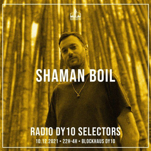 Selectors DJ Shaman Boil at Blockhaus DY10  - 10/12/2021