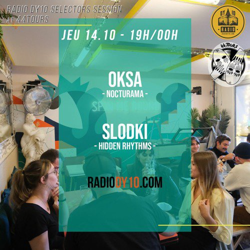 Radio DY10 At 44 Tours invite : Oksa B2b Slodki - 14/10/2021