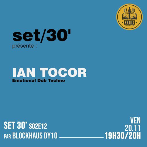 S02E12 Blockhaus DY10 invite : Ian Tocor  - 20/11/2020