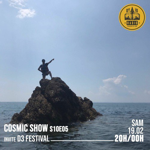 S10E05 Le Cosmic Gang invite : D3 Festival - 19/02/2022