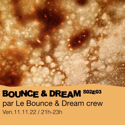 S02E03 Bounce & Dream Crew présente : Dub'in the Stars  - 11/11/2022