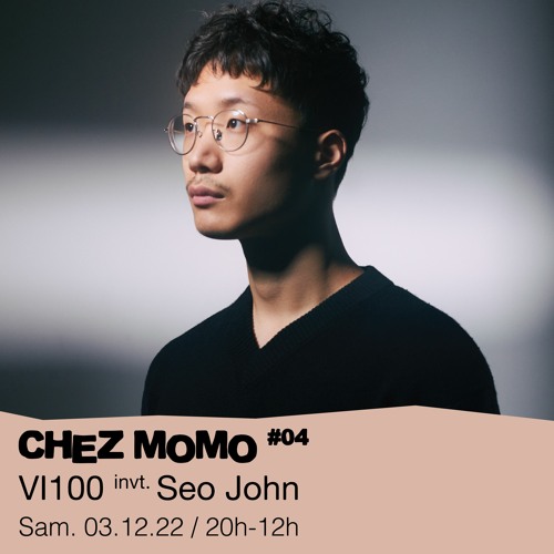 #04 VI100 invite : Seo John  - 03/12/2022