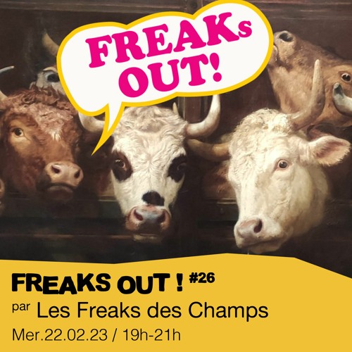 #26 Les Freaks des Champs  - 22/02/2023