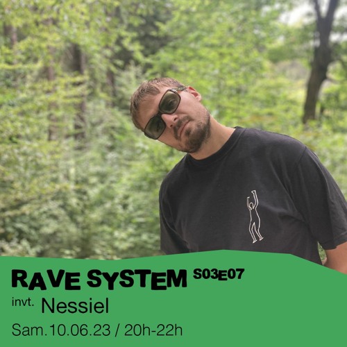 S03E07 Rave System invite : Nessiel  - 10/06/2023