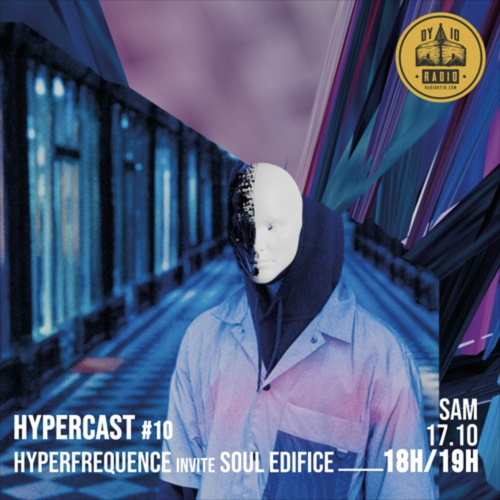 #10 Hyperfrequence Records invite : Soul Edifice - 17/10/20