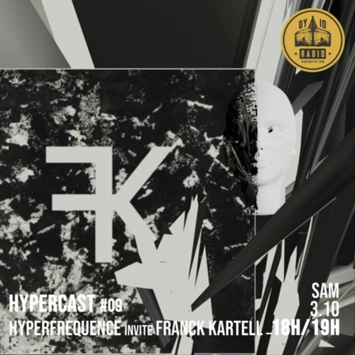#09 Hyperfrequence Records invite : Franck Kartell (Live) - 03/10/20