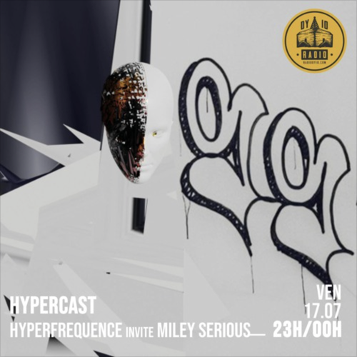 #04 Hyperfrequence Records invite : Miley Serious - 17/07/20