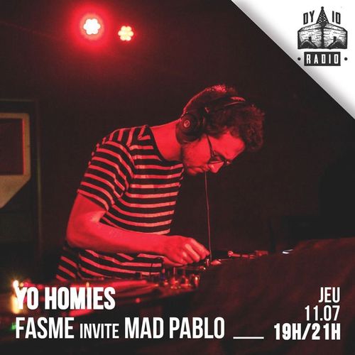 #03 Fasme invite : Mad Pablo - 11/07/2019