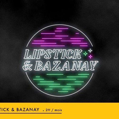 #03 Lipstick & Bazanay - 30/01/2017 